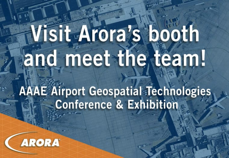 Visit Arora at AAAE Geospatial
